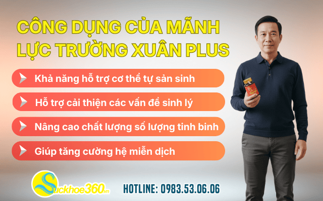 Công dụng viên uống Mãnh Lực Trường Xuân Plus
