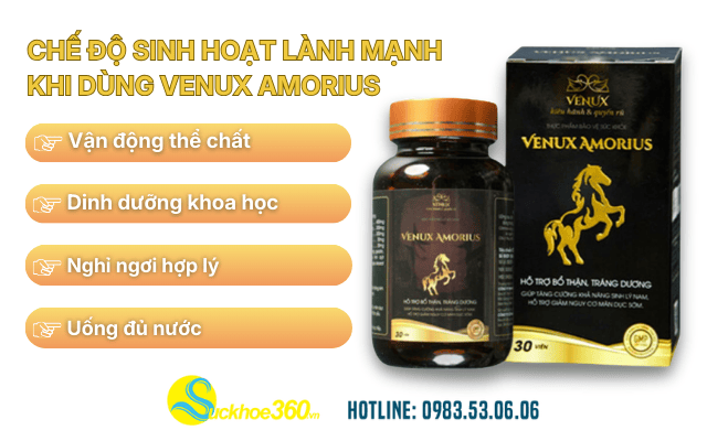 Kết hợp chế độ sinh hoạt lành mạnh khi dùng Venux Amorius