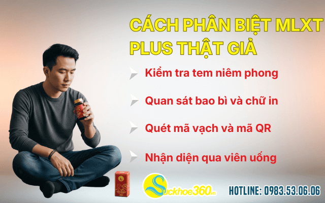 Cách phân biệt viên uống Mãnh Lực Trường Xuân Plus thật và giả