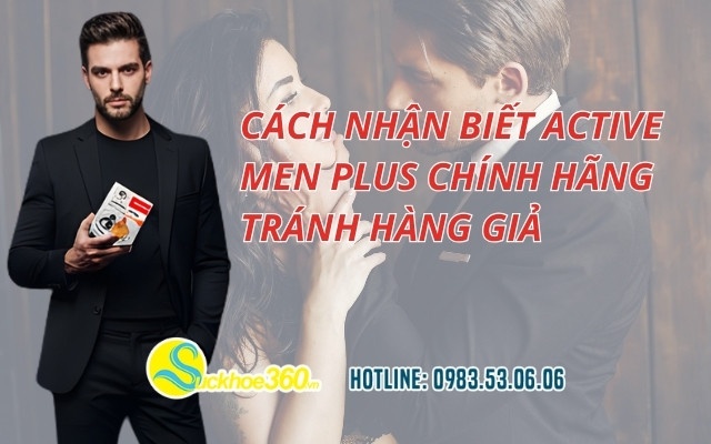 Cách nhận biết Active Men Plus chính hãng tránh hàng giả