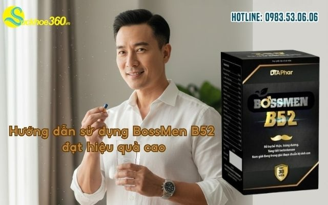 Hướng dẫn sử dụng BossMen B52 đạt hiệu quả cao