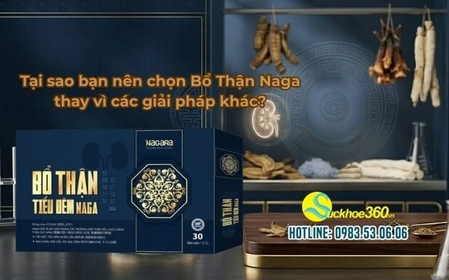 Tại sao bạn nên chọn Bổ Thận Naga thay vì các giải pháp khác?