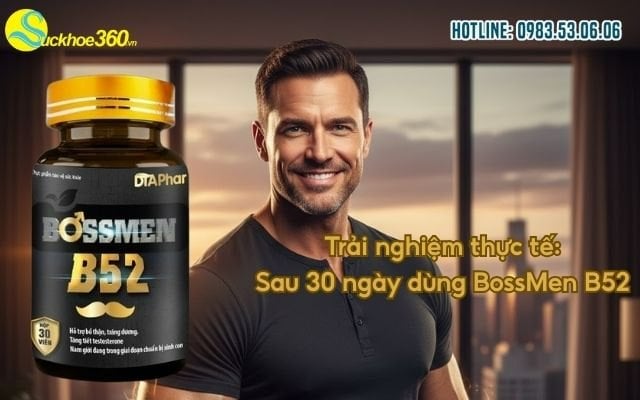 Trải nghiệm thực tế: Sau 30 ngày dùng BossMen B52