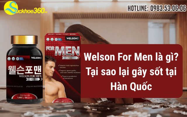 Welson For Men là gì? Tại sao lại gây sốt tại Hàn Quốc
