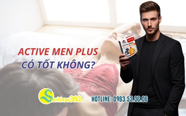 Active Men Plus có tốt không? Đánh giá ưu và nhược điểm