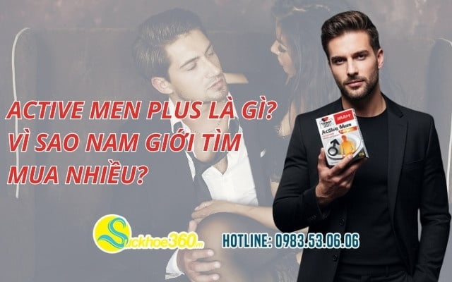 Active Men Plus là gì? Vì sao nam giới tìm mua nhiều?
