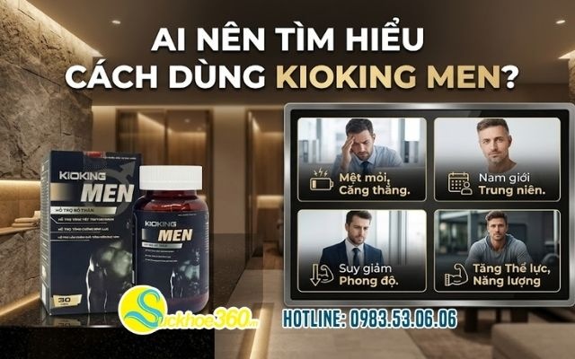 Ai nên tìm hiểu cách dùng Kioking Men?