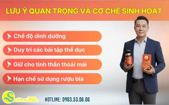 Lưu ý quan trọng và chế độ sinh hoạt bổ trợ
