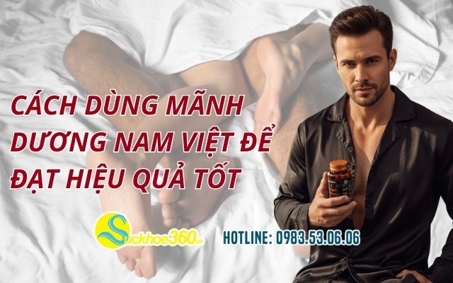Cách dùng Mãnh Dương Nam Việt để đạt hiệu quả tốt