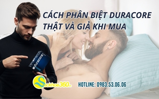 Cách phân biệt Duracore thật và giả khi mua