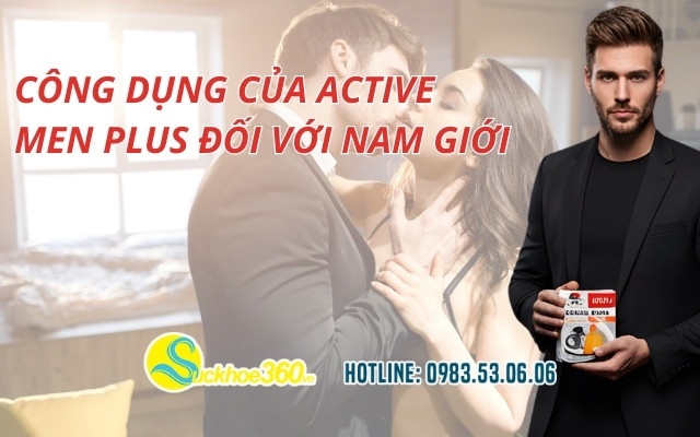 Công dụng của Active Men Plus đối với nam giới
