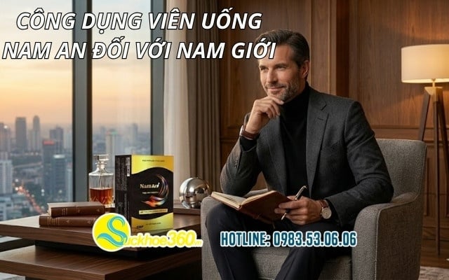 Công dụng viên uống Nam An đối với nam giới