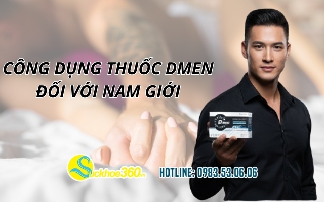 Công dụng thuốc Dmen đối với nam giới