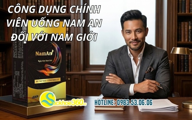 Công dụng chính viên uống Nam An đối với nam giới