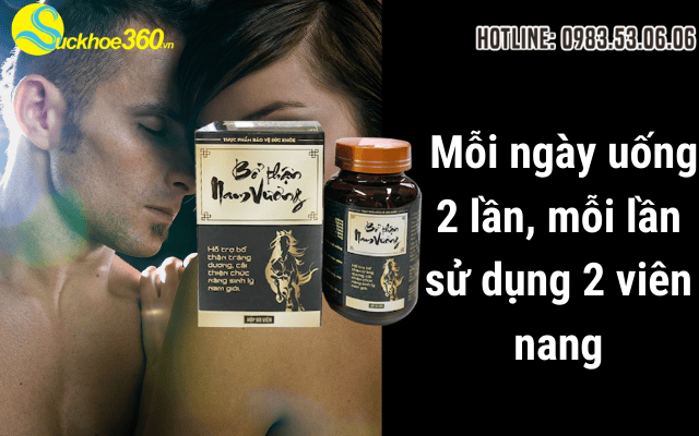 Cách sử dụng Bổ Thận Nam Vương đúng hướng dẫn