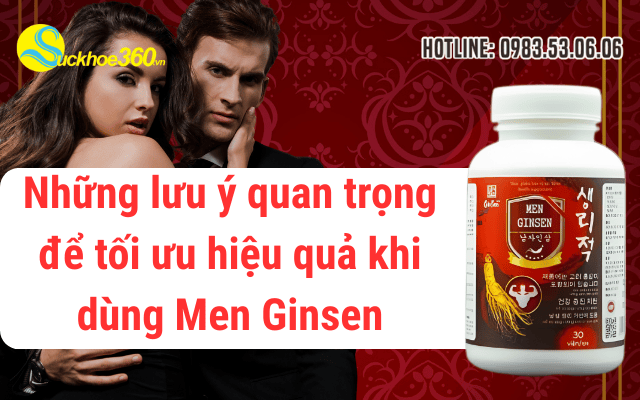 Những lưu ý quan trọng để tối ưu hiệu quả khi dùng Men Ginsen