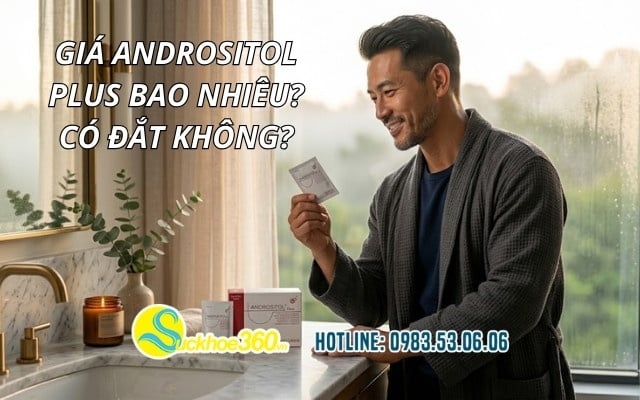 Giá Andrositol Plus bao nhiêu? Có đắt không?