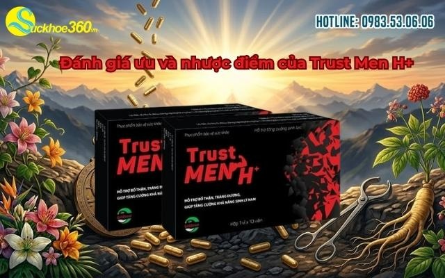 Đánh giá ưu và nhược điểm của Trust Men H+