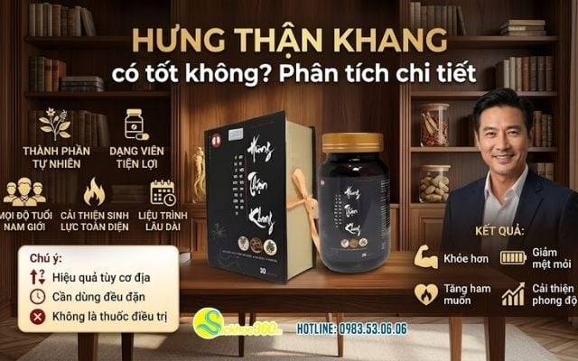 Hưng Thận Khang có tốt không? Phân tích chi tiết