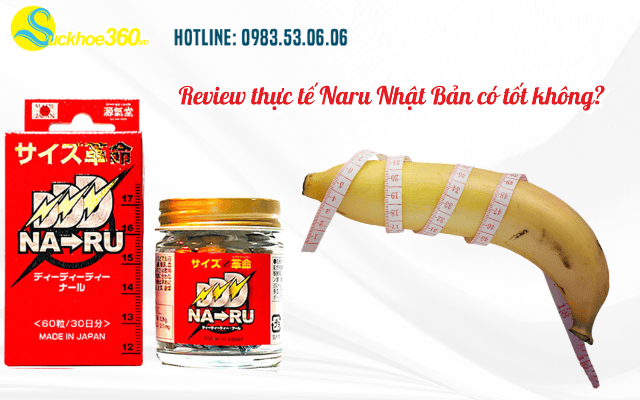 Review thực tế Naru Nhật Bản có tốt không?