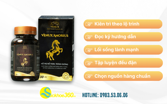 Những lưu ý quan trọng để dùng Venux Amorius hiệu quả