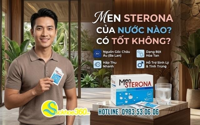 Men Sterona của nước nào? Có tốt không?