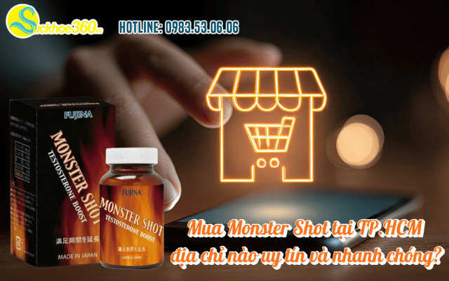 Mua Monster Shot tại TP.HCM địa chỉ nào uy tín và nhanh chóng?