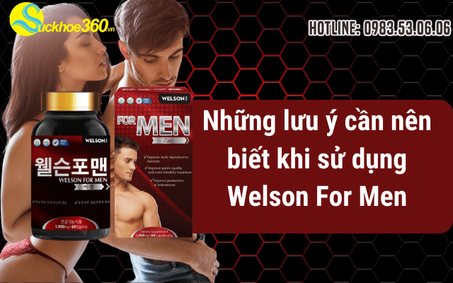 Những lưu ý cần nên biết khi sử dụng Welson For Men