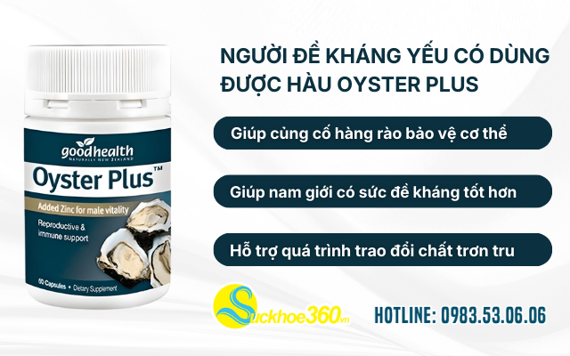 Người có sức đề kháng kém có dùng được Hàu Oyster Plus?