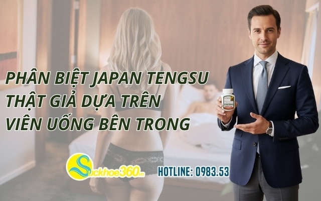 Phân biệt Japan Tengsu thật giả dựa trên viên uống bên trong