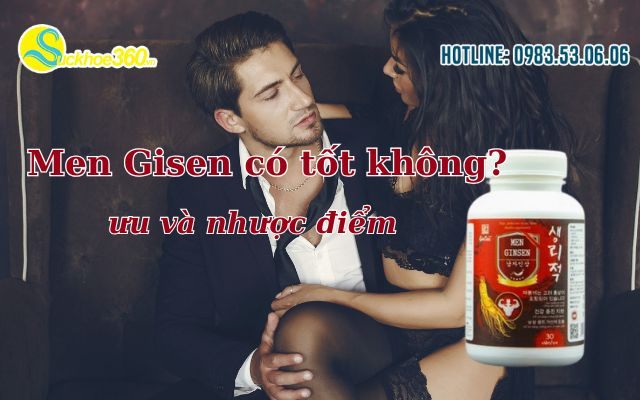 Men Gisen có tốt không? Đánh giá ưu và nhược điểm