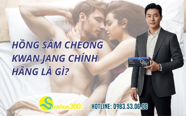 Hồng Sâm Cheong Kwan Jang chính hãng là gì?