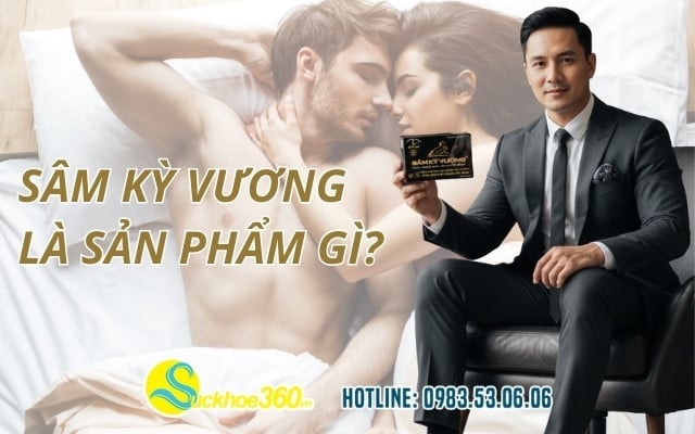 Sâm Kỳ Vương là sản phẩm gì?