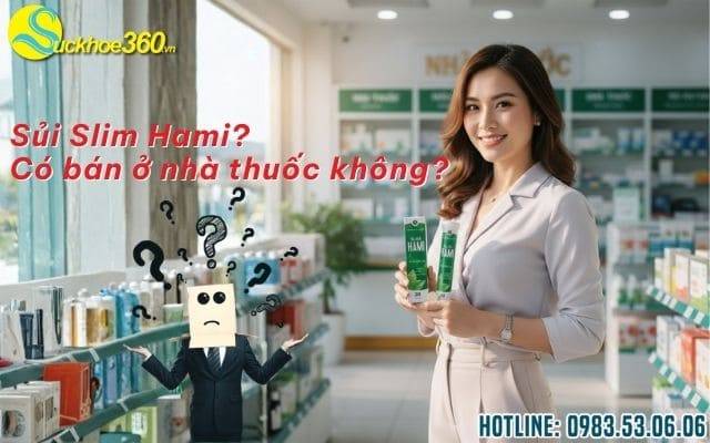 Slim Hami có bán ở nhà thuốc không?