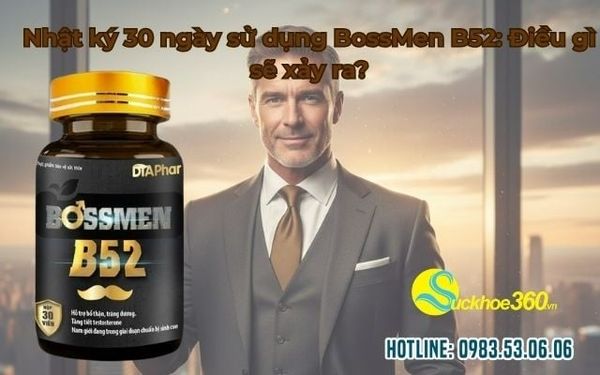 Nhật ký 30 ngày sử dụng BossMen B52: Điều gì sẽ xảy ra?