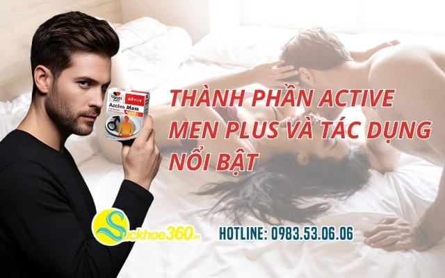 Thành phần Active Men Plus và tác dụng nổi bật