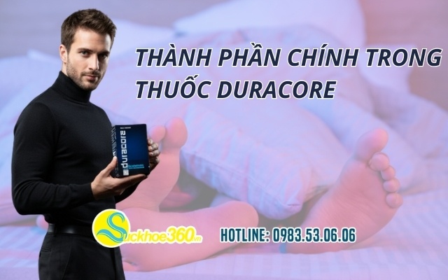 Thành phần chính trong thuốc Duracore