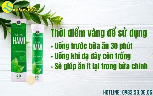 Thời điểm vàng uống Slim Hami lúc nào tốt nhất?