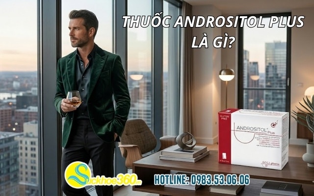 Thuốc Andrositol Plus là gì?