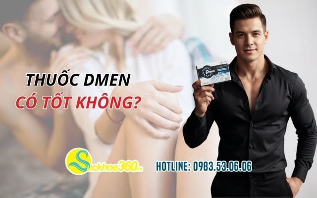 Thuốc Dmen có tốt không? Phân tích công dụng và hiệu quả thực tế
