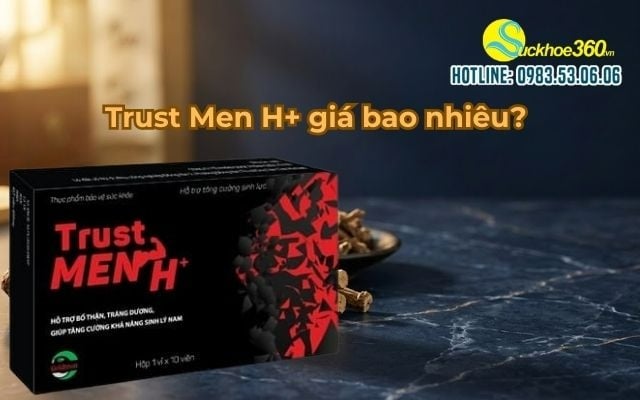 Trust Men H+ giá bao nhiêu?