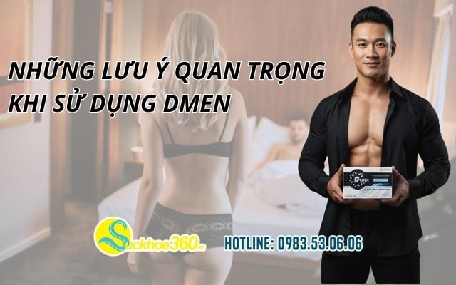 Những lưu ý quan trọng khi sử dụng Dmen