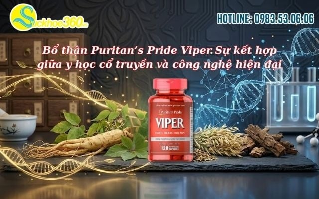 Bổ thận Puritan’s Pride Viper Sự kết hợp giữa y học cổ truyền và công nghệ hiện đại