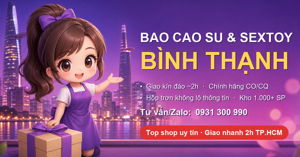 Mua Bao Cao Su & Sextoy Bình Thạnh — Top Địa Chỉ Uy Tín TPHCM [2026]