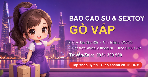 Mua Bao Cao Su & Sextoy Gò Vấp — Top Địa Chỉ Uy Tín TPHCM [2026]