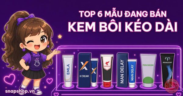 Kem Bôi Kéo Dài Thời Gian Loại Nào Tốt? Top 6 Mẫu Đang Bán 2026