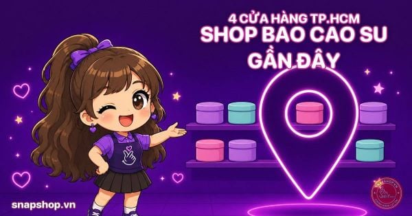 Shop Bao Cao Su Gần Đây TPHCM — Top Địa Chỉ Uy Tín, Mở 24/7 [2026]