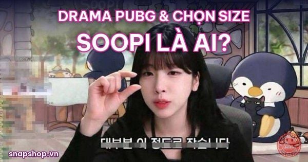 Soopi Là Ai? Từ Drama PUBG Tới Cử Chỉ 2 Ngón Tay Khiến Đàn Ông Việt 