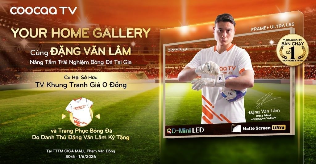 BẮT TRỌN TỪNG BÀN THẮNG – SĂN TV KHUNG TRANH COOCAA GIÁ 0 ĐỒNG!
