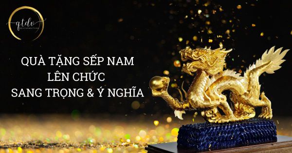 Top 10 Quà tặng Sếp nam lên chức sang trọng và ý nghĩa